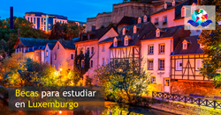 Becas para estudiar en Luxemburgo